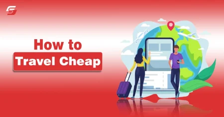 How to Travel Cheap – Best Tips How to Travel Cheap