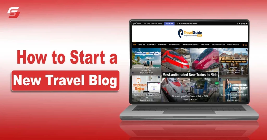 How to Start a New Travel Blog in 2024 How to Start a New Travel Blog