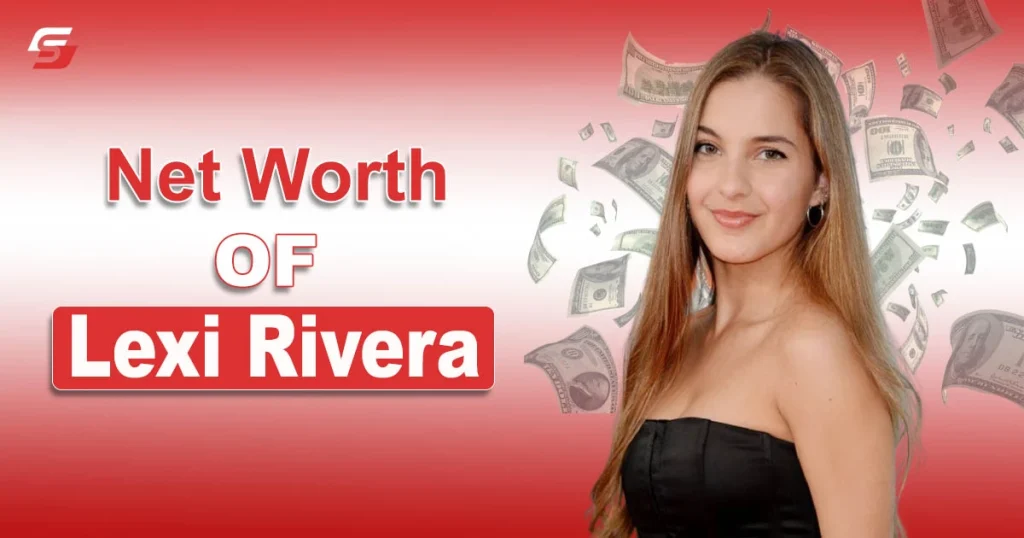 Lexi Rivera Net Worth, Early Life and Source of Income Lexi Rivera Net Worth