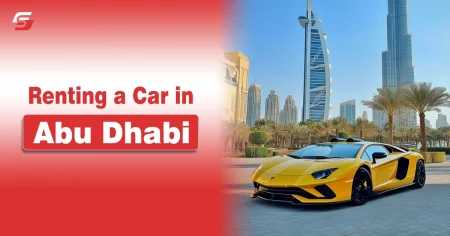 Top 7 Tips for Renting a Car in Abu Dhabi Renting a Car in Abu Dhabi