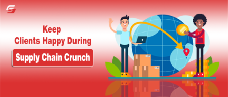 Keep Clients Happy During Supply Chain Crunch