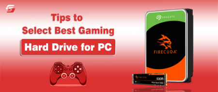 10 Tips to Select the Best Gaming Hard Drive for PC Tips to Select Best Gaming Hard Drive for PC
