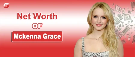 Mckenna Grace 2025 net worth including films, TV, and music earnings