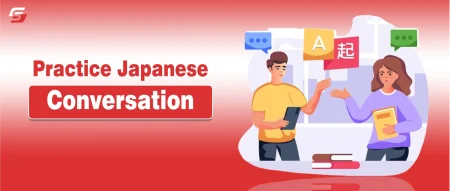 How Can You Practice Japanese Conversation Without Living in Japan? Practice Japanese Conversation