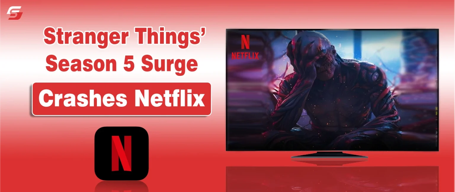 Stranger Things’ Season 5 Surge Crashes Netflix as Fans Rush to Stream Premiere