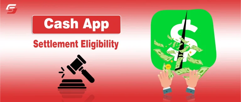 Cash App Settlement Eligibility Timeline and Claim Criteria