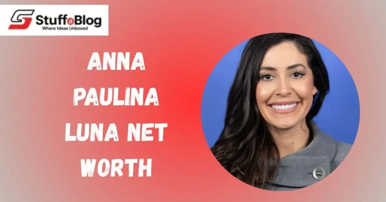 Anna Paulina Luna Net Worth