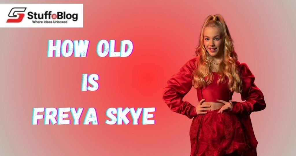 How Old Is Freya Skye