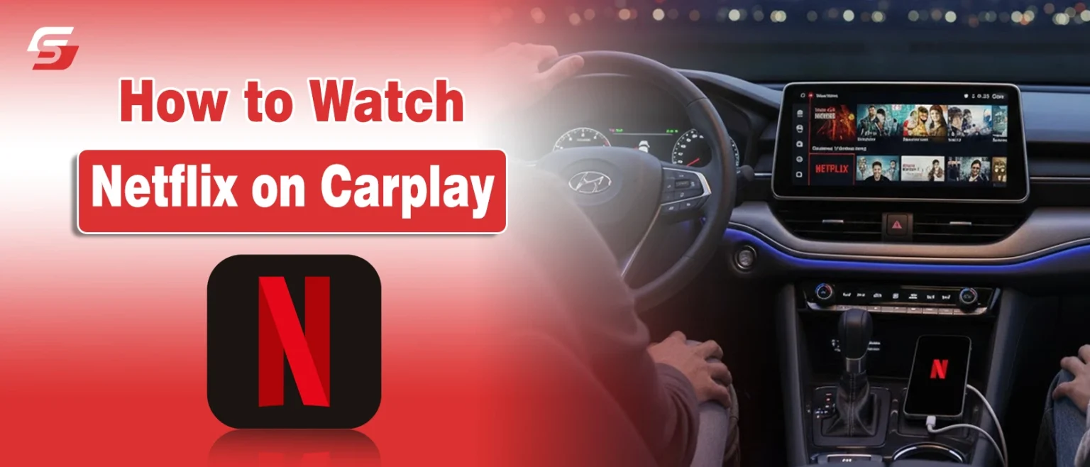How to watch Netflix on Apple CarPlay screen using a car infotainment system