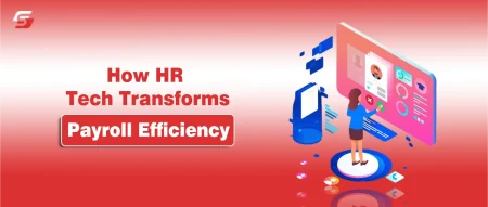 How HR Tech Transforms Payroll Efficiency