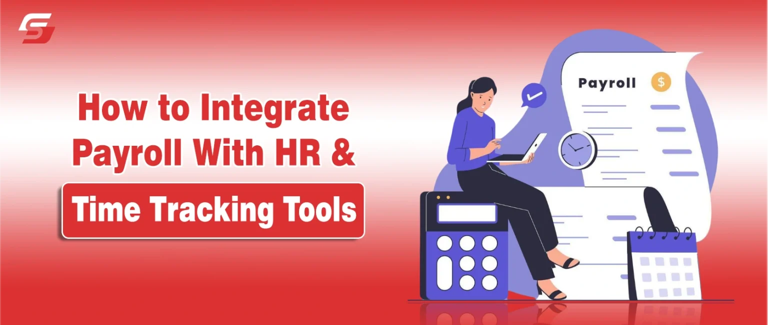 How to Integrate Payroll With HR & Time Tracking Tools for Efficiency