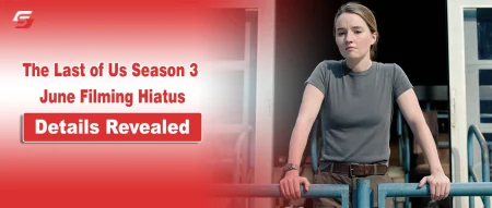 The Last of Us Season 3 June Filming Hiatus Details Revealed featured banner for Stuffablog.com.